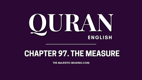 Chapter 97 - The Measure - Quran English