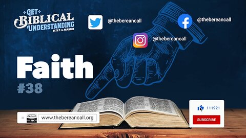 Get Biblical Understanding # 38 - Faith