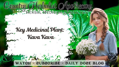 Key Medicinal Plant: Kava Kava