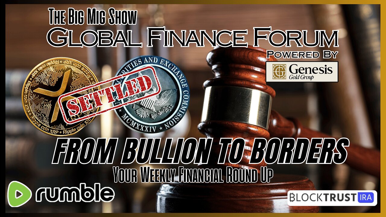 Global Finance Forum From Bullion To Borders We Cover It All