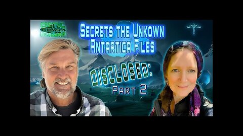 Secrets the Unknown Antarctica Files Disclosed Part 2 - event 11/23/25
