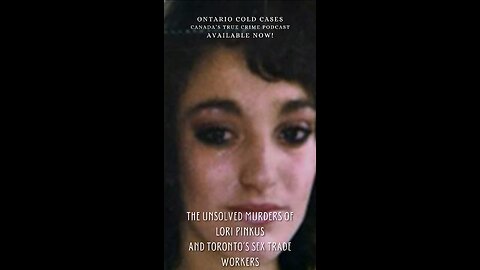 The Unsolved Murders of Lori Pinkus and Toronto’s Sex Trade Workers