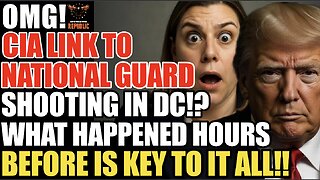 OMG! CIA Link To National Guard Shooting In DC!? What Happened HOURS Before Is Key To It All!