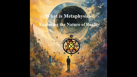 What is Metaphysics? Exploring the Nature of Reality