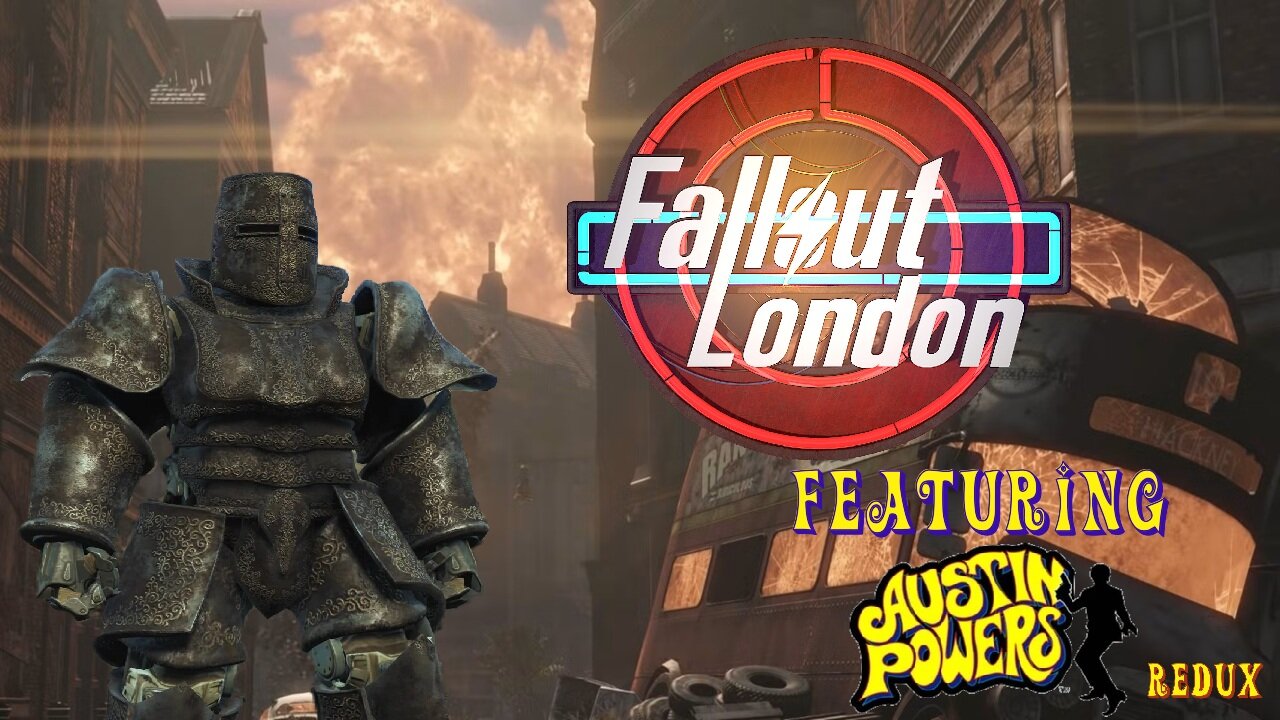 FALLOUT: LONDON - The Austin Powers Experience (REDUX)