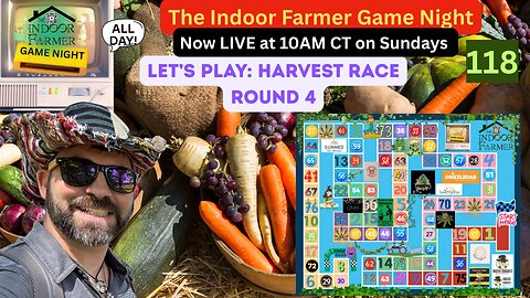 The Indoor Farmer Game Night (ALL DAY) ep 118, Final Round Of Harvest Race, Let's Play!