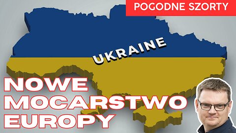 Ukraina - nowe imperium Europy | Pogodne Szorty #206