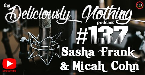 #137 The Deliciously Nothing Podcast