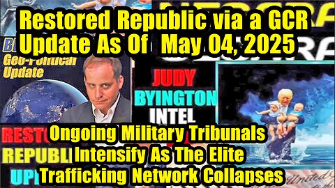 Restored Republic via a GCR. Situation Update May 4 ~ Trump Return- Judy Byington. Benjamin Fulford