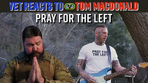 Veteran Reaction To "Pray For The Left" - Tom MacDonald | Talkin Tunes