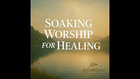 Soaking Worship for Healing | Healing Scriptures & Peaceful Instrumental Music