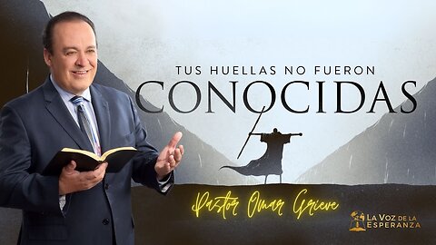Sermon: Tus huellas no fueron conocidas | Descubra la Biblia | La Voz de la Esperanza