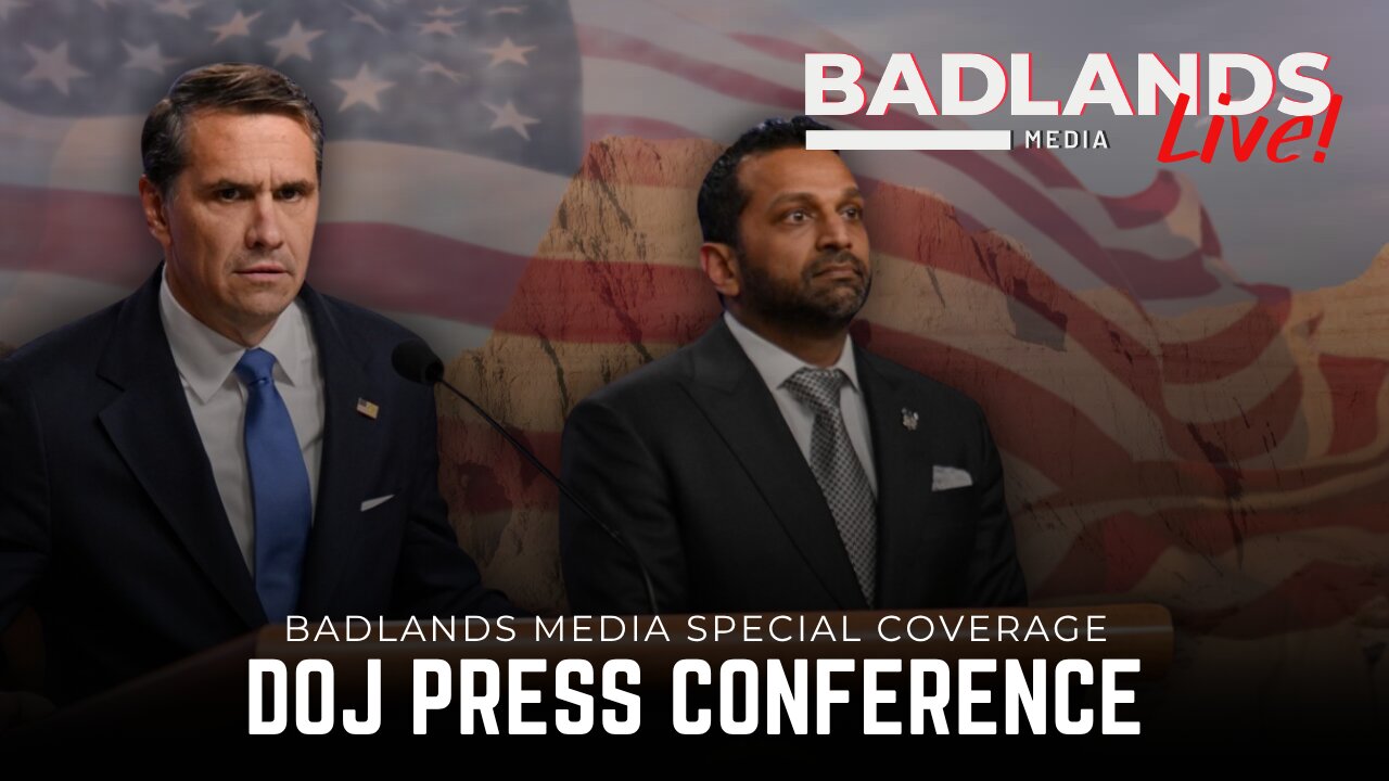 Badlands Media Special Coverage - DOJ Press Conference