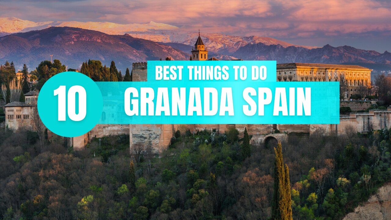 Top 10 Things to do Granada Spain