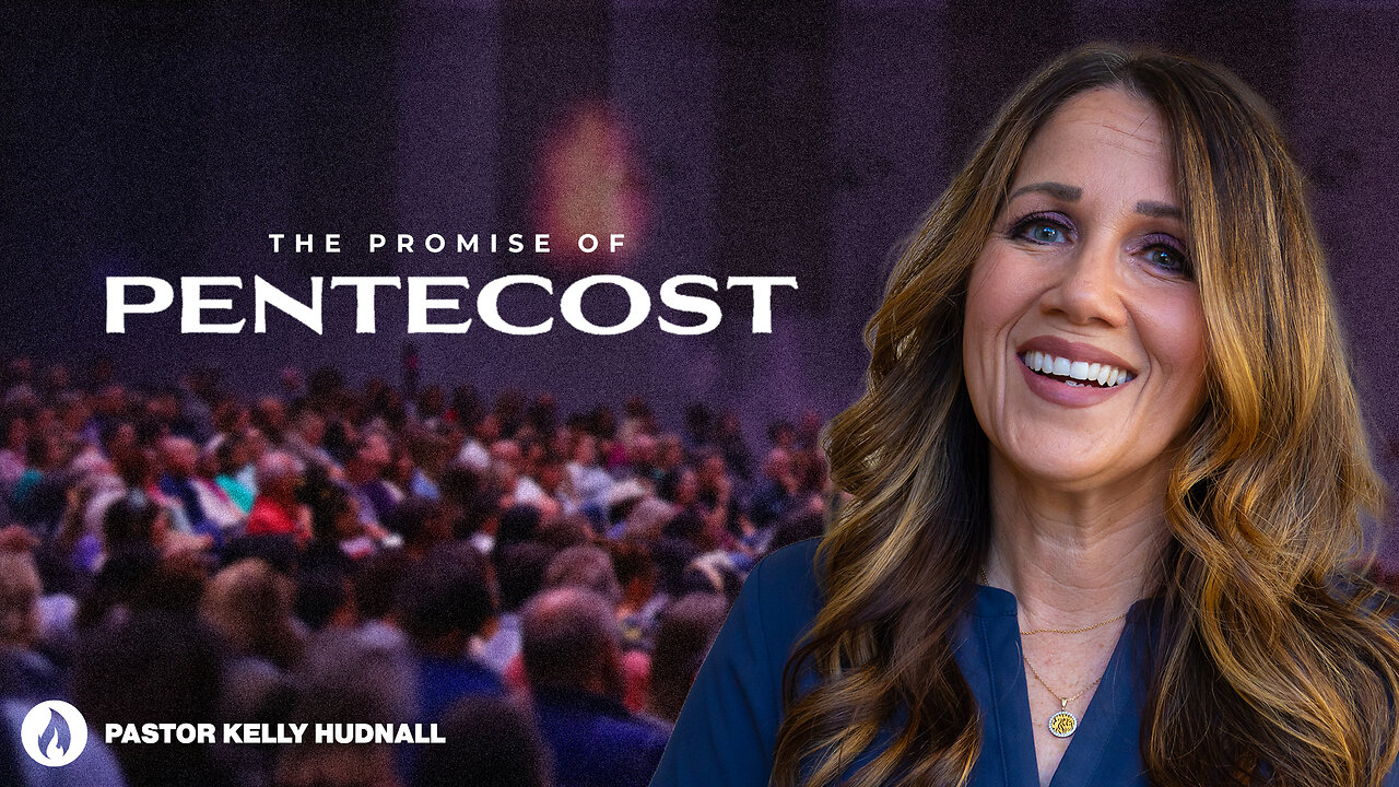 THE PROMISE OF PENTECOST | Pastor Kelly Hudnall (Message Only)