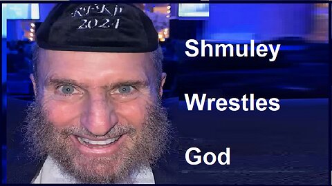 Rabbi Shmuley Wrestles God