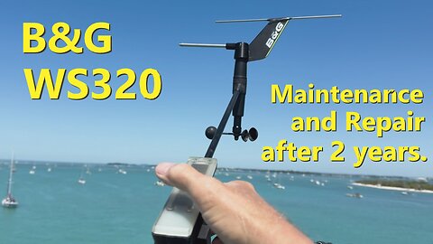 B&G WS320 Wireless Wind Sensor Installation and Repair After 2 Years