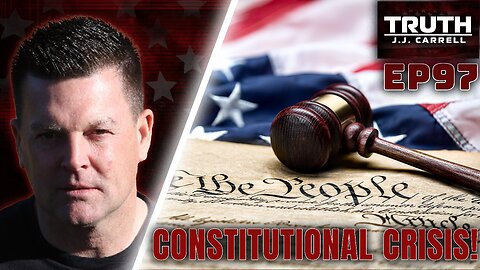 Truth with J.J. Carrell EP97 : Constitutional Crisis!!