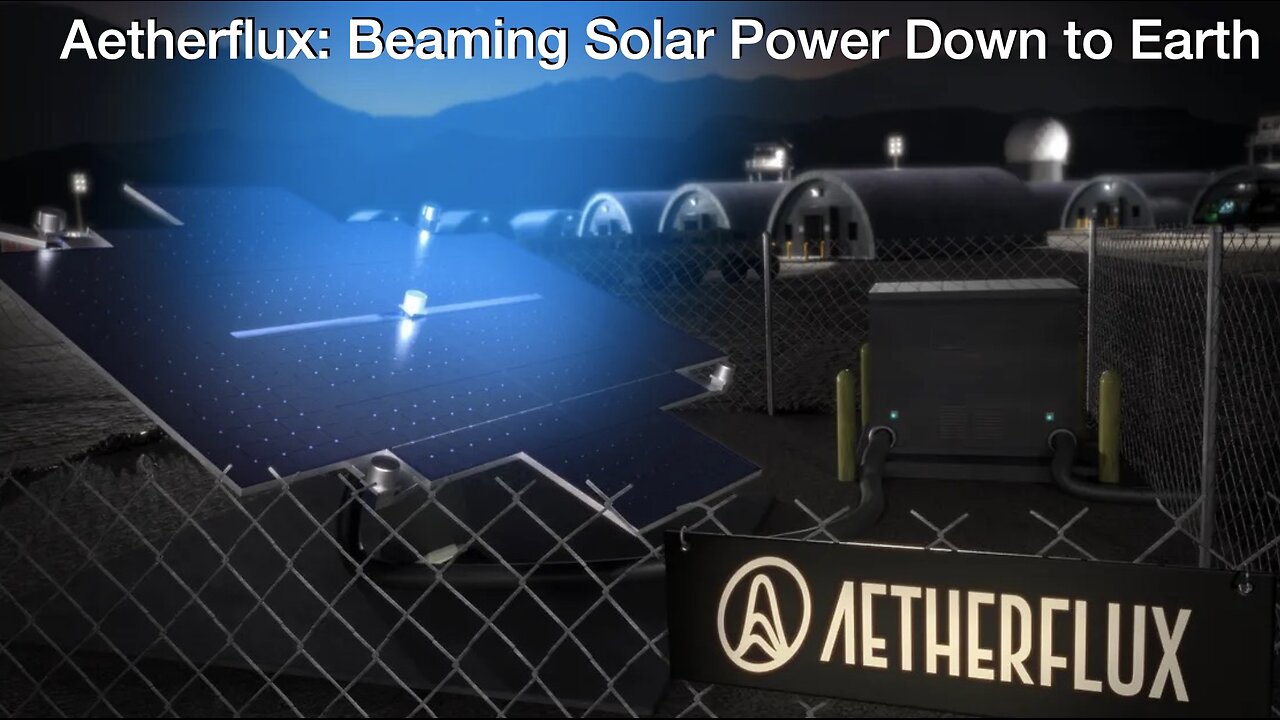 Aetherflux: Beaming Solar Power Down to Earth using Infrared Lasers