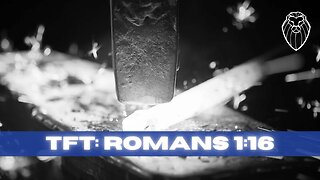 THE FORGING TABLE | Romans 1:16 (Ep. 828)