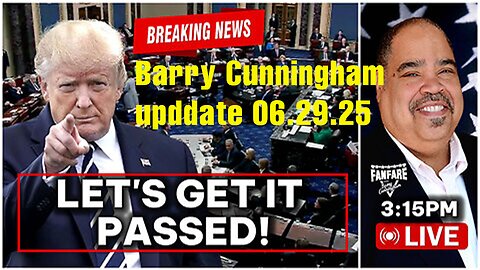 Barry Cunningham upddate BREAKING NEWS: SENATE FINAL DEBATE AND DISCUSSION ON BIG BEAUTIFUL BILL
