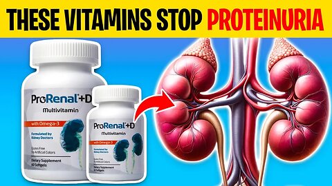 4 Vitamins That Help Stop Proteinuria and Heal Your Kidneys