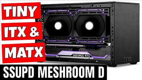 SSUPD Meshroom D Premium Flexible ITX Or MATX PC Case