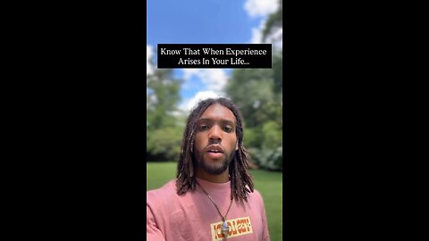 Know That When Experience Arises In Your Life… | Inspiration Is Key #love #fyp #foryou #self #life