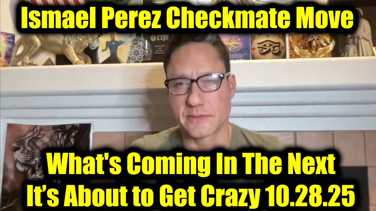 Ismael Perez Checkmate Move 10.28.25 - What's Coming In The Next, It’s About to Get Crazy