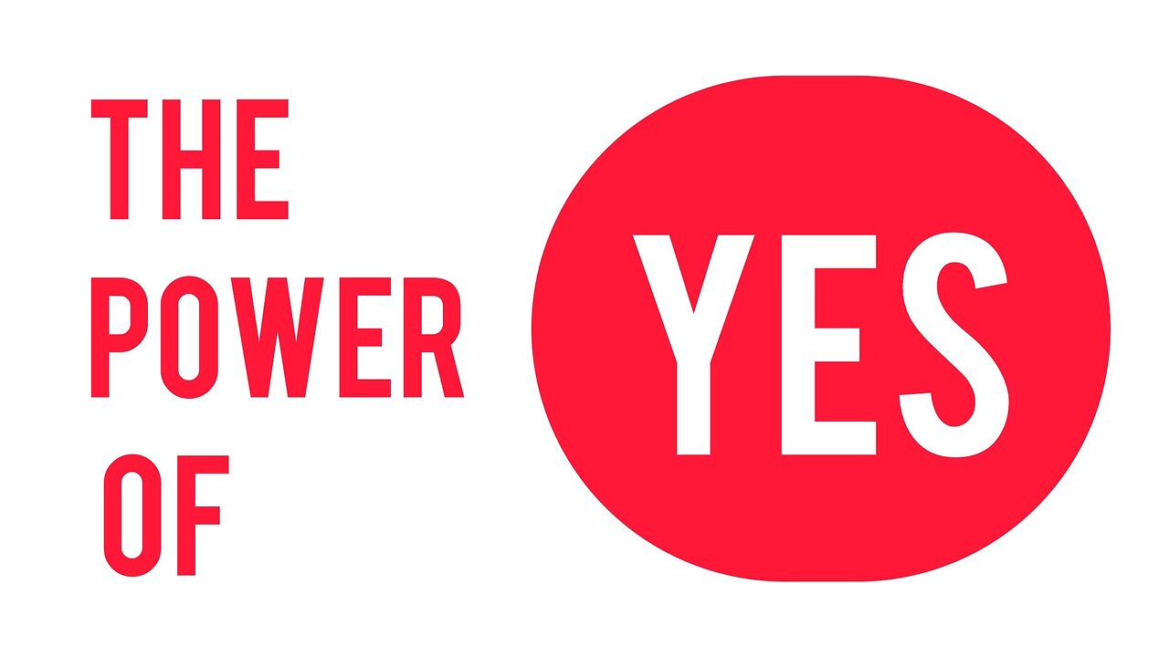 The Power of Yes