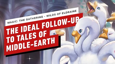Why MTG Wilds of Eldraine Is the Ideal Follow Up to The Lord of the Rings - Tales of Middle-earth