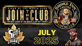 Smoke Inn Cigar of the Month Club July 2025