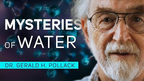 Amazing Properties of Water: Modern Research | Dr. Gerald H. Pollack