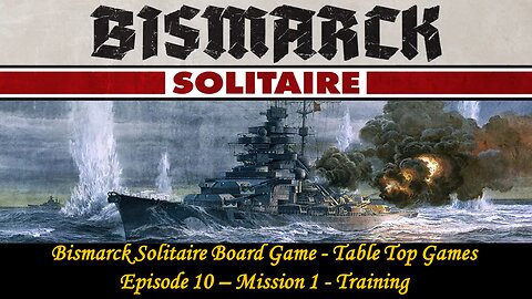 Bismarck Solitaire - Table Top Tuesdays - Episode 10