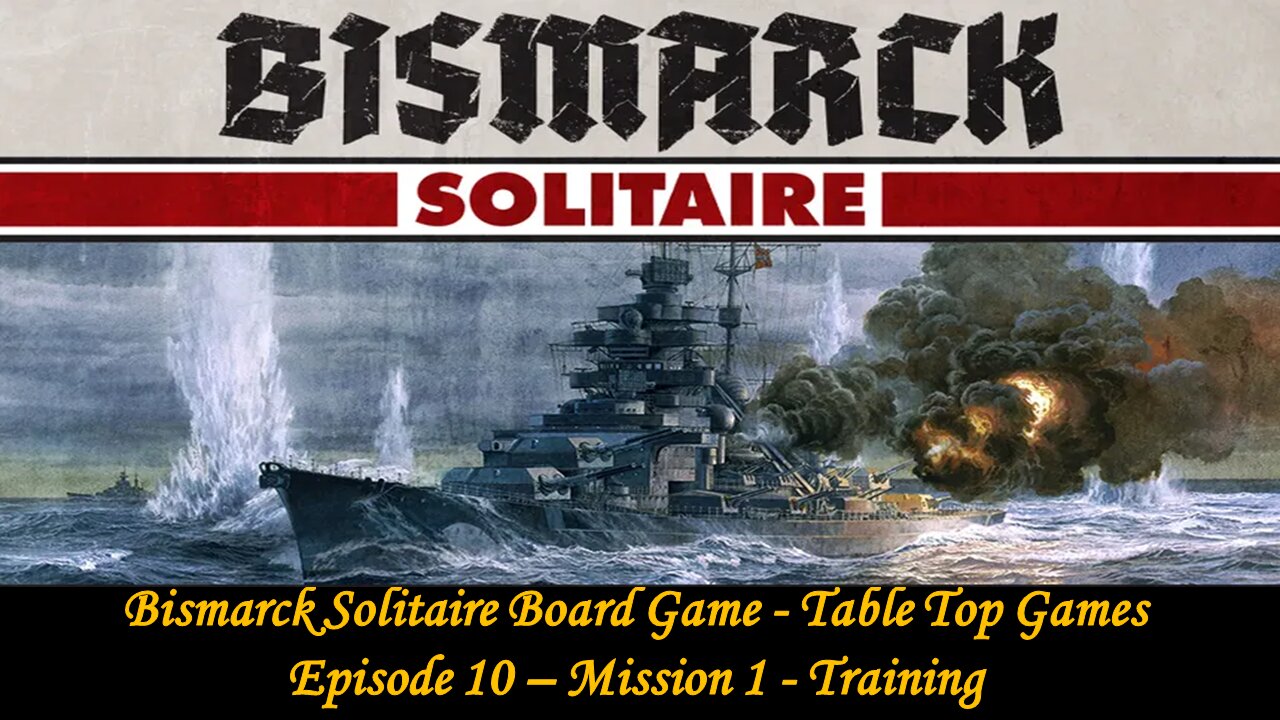 Bismarck Solitaire - Table Top Tuesdays - Episode 10