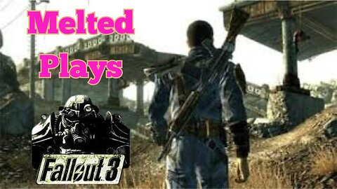 Melted plays Fallout 3
