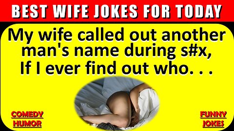 🤣 BEST JOKES OF THE DAY - My wife called out another man's name