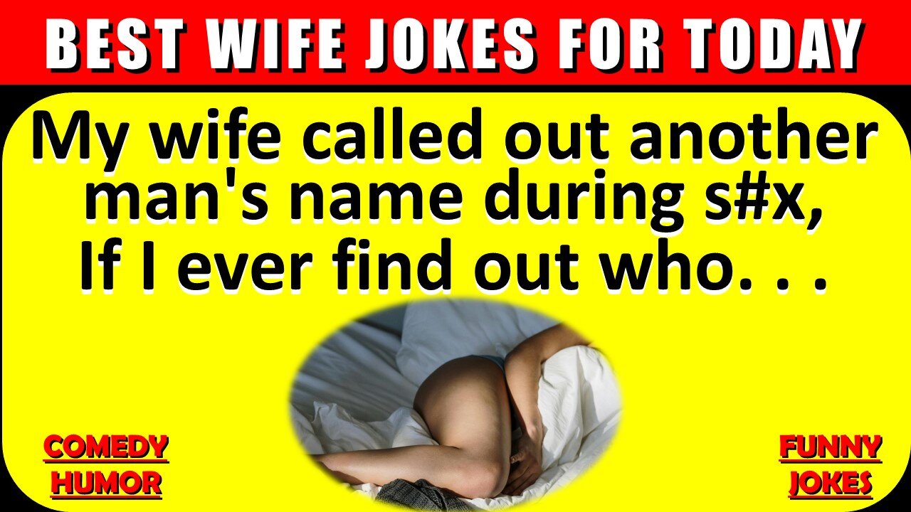 🤣 BEST JOKES OF THE DAY - My wife called out another man's name