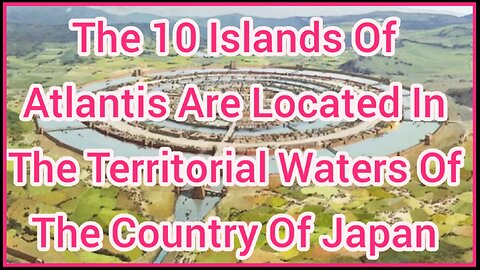 The 10 Islands Of Atlantis Are Located In The Territorial Waters Of The Country Of Japan