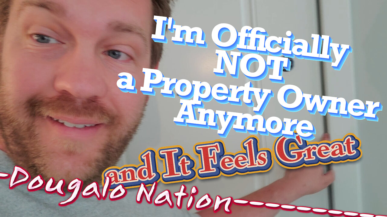 I'm Officially NOT a Property Owner Anymore and It Feels Great