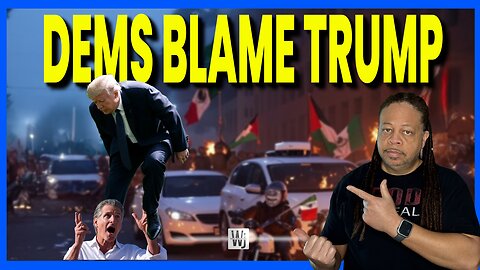 Demoncrats Cheer La Riots, Pin Blame On Trump