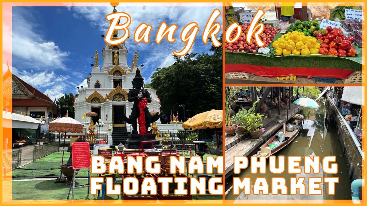 Bang Nam Phueng Floating Market - One of the Best in Thailand - Bangkok Thailand 2025