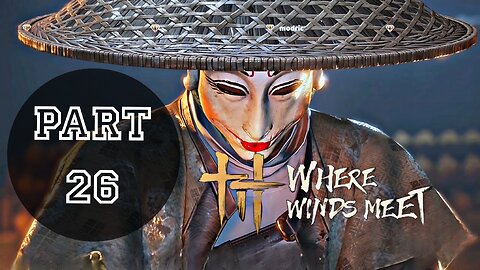 WHERE WINDS MEET Gameplay Walkthrough Part 26
