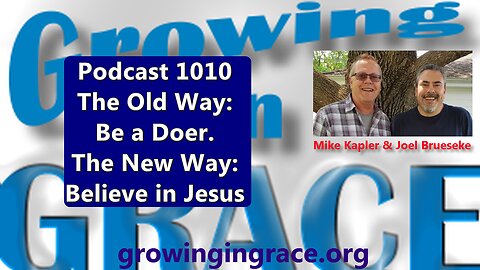 1010. The Old Way: Be a Doer; The Better Way: Believe in Jesus