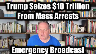 Benjamin Fulford Emergency Broadcast- Trump Seizes $10 Trillion From Mass Arrests