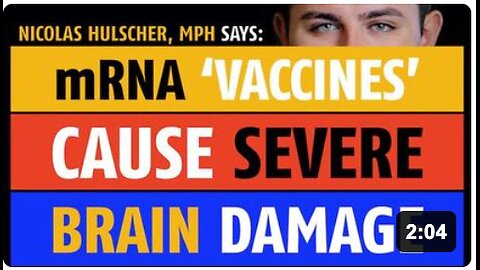 mRNA 'vaccines' cause severe brain damage, notes Nicolas Hulscher, MPH