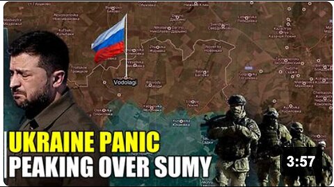Ukraine panics over Sumy as Russian flag flies again in Vodolagi!