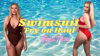 Swimsuit Try On Haul April Mae