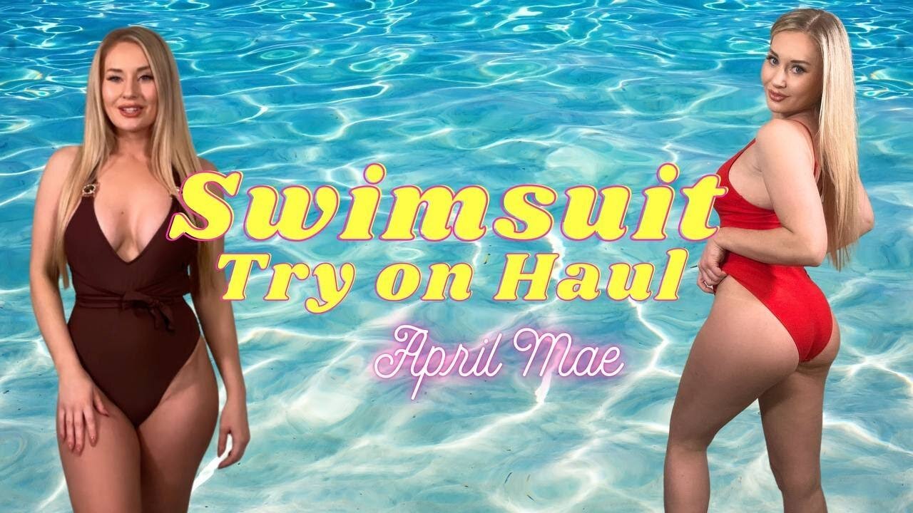 Swimsuit Try On Haul April Mae