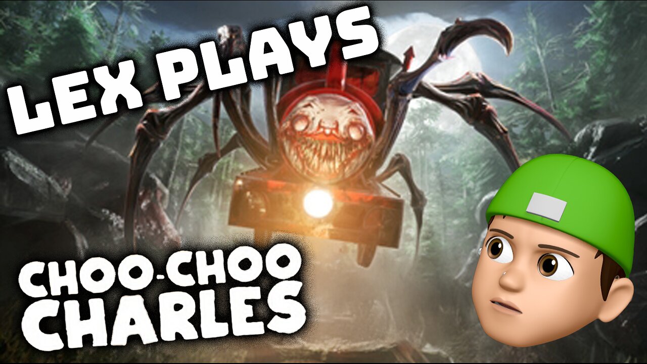 Lex Plays Choo Choo Charles